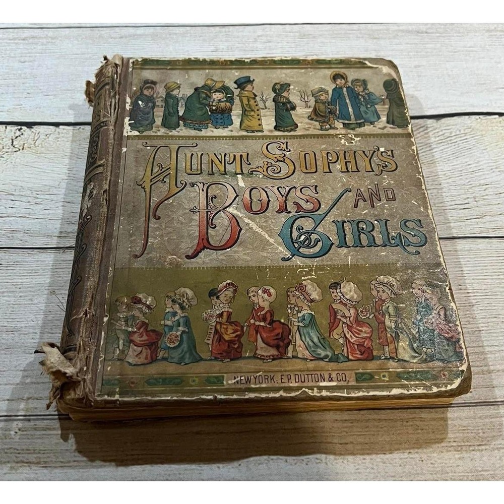 1881 Antique Childrens Book Aunt Sophy's Boys and Girls Mrs Sanford Dutton TubH2 - Picture 1 of 12